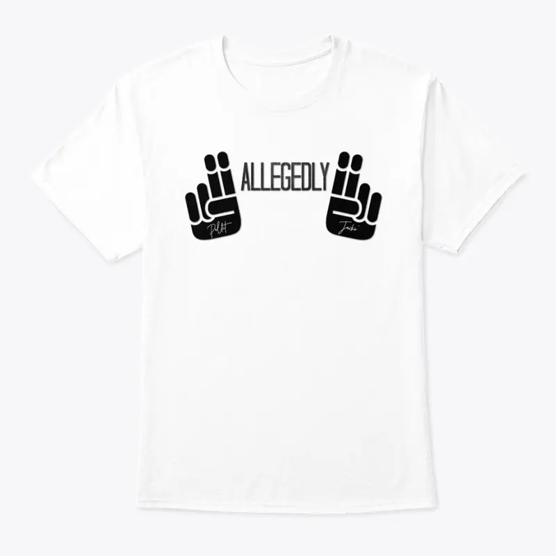 "Allegedly" Tee